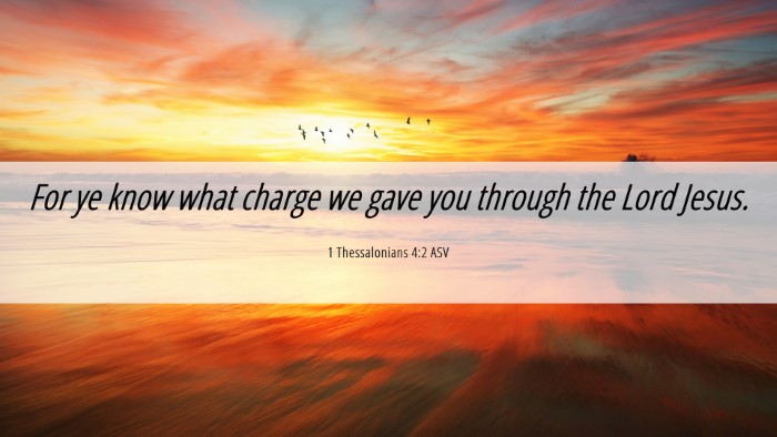 Picture 06 - 1 Thessalonians 4:2 ASV Desktop Wallpaper - For ye know what charge we gave you through the - Desktop Bible Verse Wallpaper