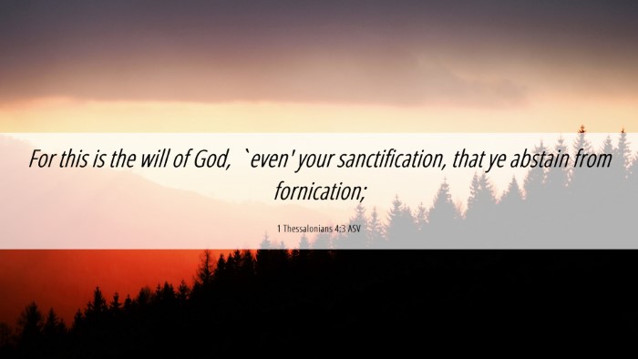 Picture 06 - 1 Thessalonians 4:3 ASV Desktop Wallpaper - For this is the will of God, `even' your - Desktop Bible Verse Wallpaper