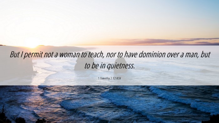 Picture 06 - 1 Timothy 2:12 ASV Desktop Wallpaper - But I permit not a woman to teach, nor to have - Desktop Bible Verse Wallpaper