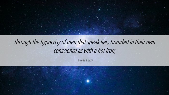 Picture 06 - 1 Timothy 4:2 ASV Desktop Wallpaper - through the hypocrisy of men that speak lies, - Desktop Bible Verse Wallpaper