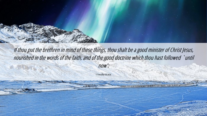 Picture 06 - 1 Timothy 4:6 ASV Desktop Wallpaper - If thou put the brethren in mind of these things, - Desktop Bible Verse Wallpaper
