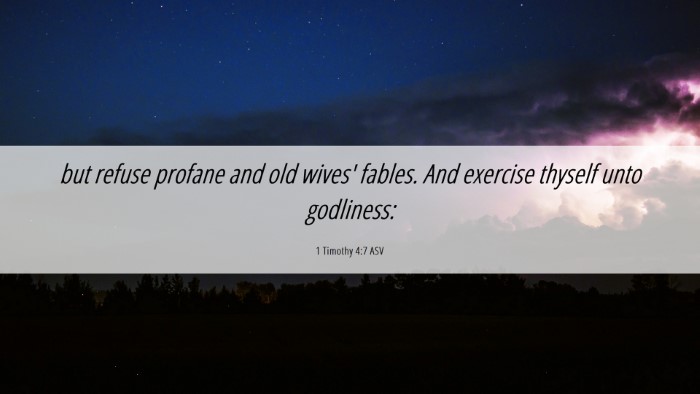 Picture 06 - 1 Timothy 4:7 ASV Desktop Wallpaper - but refuse profane and old wives' fables. And - Desktop Bible Verse Wallpaper