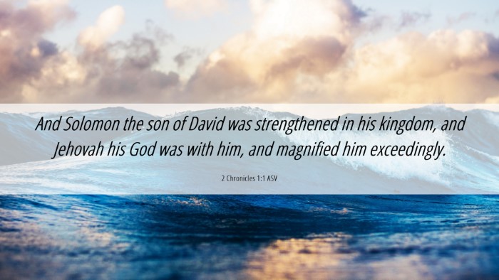 Picture 06 - 2 Chronicles 1:1 ASV Desktop Wallpaper - And Solomon the son of David was strengthened in - Desktop Bible Verse Wallpaper