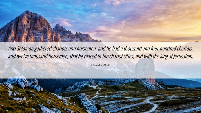 Picture 06 - 2 Chronicles 1:14 ASV Desktop Wallpaper - And Solomon gathered chariots and horsemen: and - Desktop Bible Verse Wallpaper