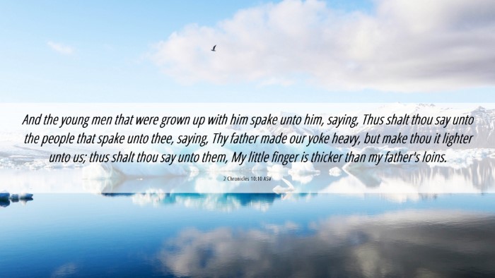 Picture 06 - 2 Chronicles 10:10 ASV Desktop Wallpaper - And the young men that were grown up with him - Desktop Bible Verse Wallpaper
