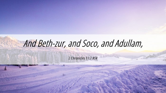 Picture 06 - 2 Chronicles 11:7 ASV Desktop Wallpaper - And Beth-zur, and Soco, and - Desktop Bible Verse Wallpaper