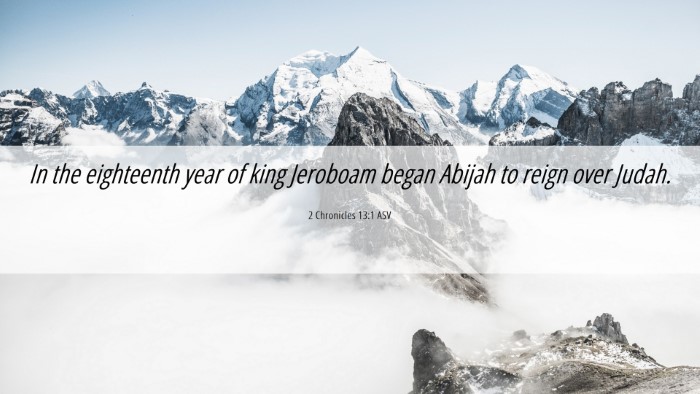 Picture 06 - 2 Chronicles 13:1 ASV Desktop Wallpaper - In the eighteenth year of king Jeroboam began - Desktop Bible Verse Wallpaper