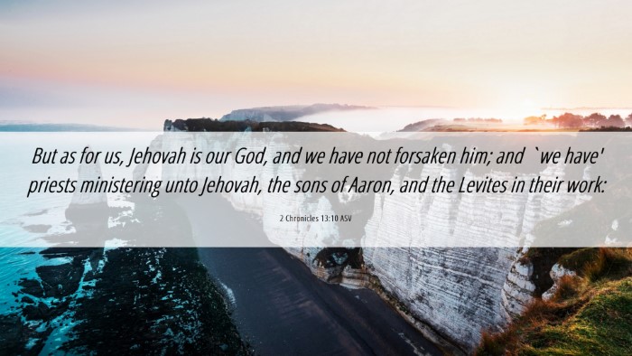 Picture 06 - 2 Chronicles 13:10 ASV Desktop Wallpaper - But as for us, Jehovah is our God, and we have - Desktop Bible Verse Wallpaper