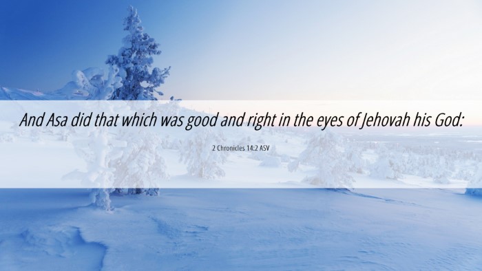 Picture 06 - 2 Chronicles 14:2 ASV Desktop Wallpaper - And Asa did that which was good and right in the - Desktop Bible Verse Wallpaper