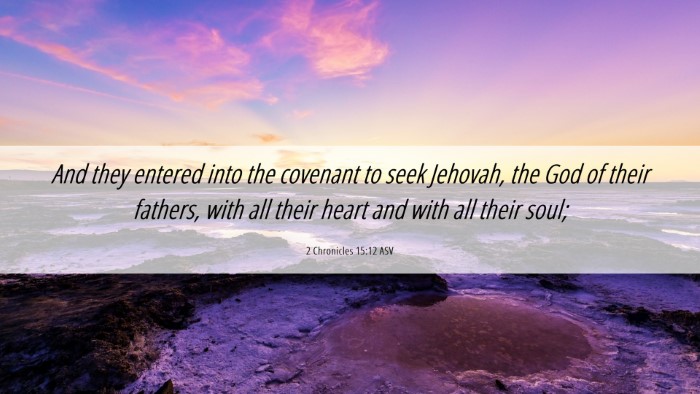 Picture 06 - 2 Chronicles 15:12 ASV Desktop Wallpaper - And they entered into the covenant to seek - Desktop Bible Verse Wallpaper