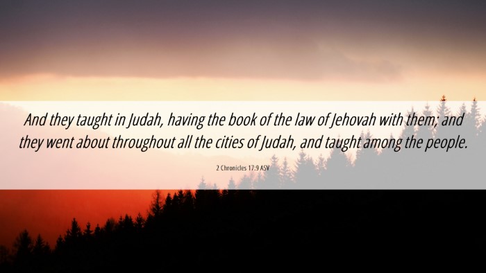 Picture 06 - 2 Chronicles 17:9 ASV Desktop Wallpaper - And they taught in Judah, having the book of the - Desktop Bible Verse Wallpaper