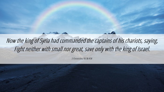 Picture 06 - 2 Chronicles 18:30 ASV Desktop Wallpaper - Now the king of Syria had commanded the captains - Desktop Bible Verse Wallpaper