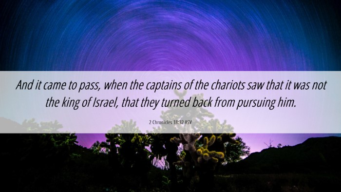 Picture 06 - 2 Chronicles 18:32 ASV Desktop Wallpaper - And it came to pass, when the captains of the - Desktop Bible Verse Wallpaper
