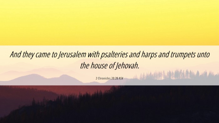 Picture 06 - 2 Chronicles 20:28 ASV Desktop Wallpaper - And they came to Jerusalem with psalteries and - Desktop Bible Verse Wallpaper