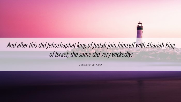 Picture 06 - 2 Chronicles 20:35 ASV Desktop Wallpaper - And after this did Jehoshaphat king of Judah join - Desktop Bible Verse Wallpaper