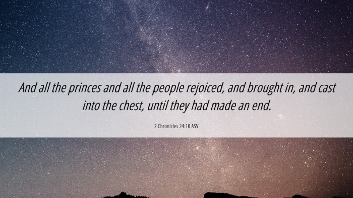 Picture 06 - 2 Chronicles 24:10 ASV Desktop Wallpaper - And all the princes and all the people rejoiced, - Desktop Bible Verse Wallpaper