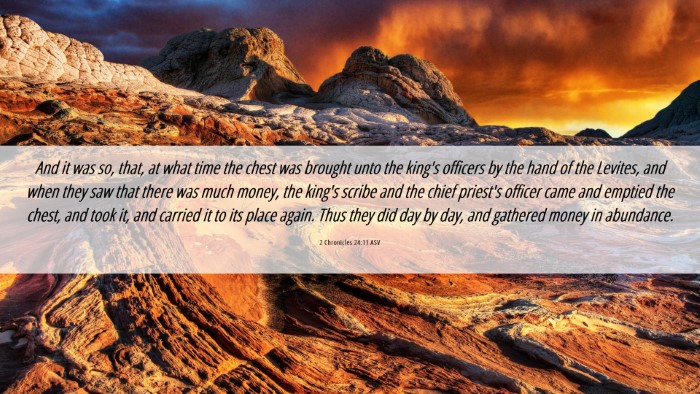 Picture 06 - 2 Chronicles 24:11 ASV Desktop Wallpaper - And it was so, that, at what time the chest was - Desktop Bible Verse Wallpaper