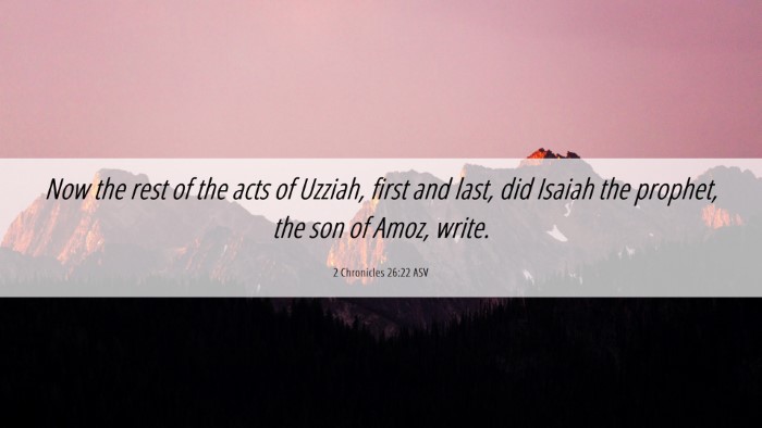 Picture 06 - 2 Chronicles 26:22 ASV Desktop Wallpaper - Now the rest of the acts of Uzziah, first and - Desktop Bible Verse Wallpaper