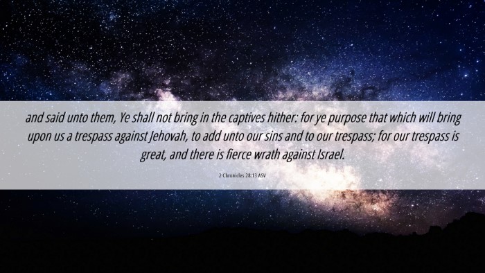 Picture 06 - 2 Chronicles 28:13 ASV Desktop Wallpaper - and said unto them, Ye shall not bring in the - Desktop Bible Verse Wallpaper