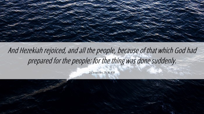 Picture 06 - 2 Chronicles 29:36 ASV Desktop Wallpaper - And Hezekiah rejoiced, and all the people, - Desktop Bible Verse Wallpaper