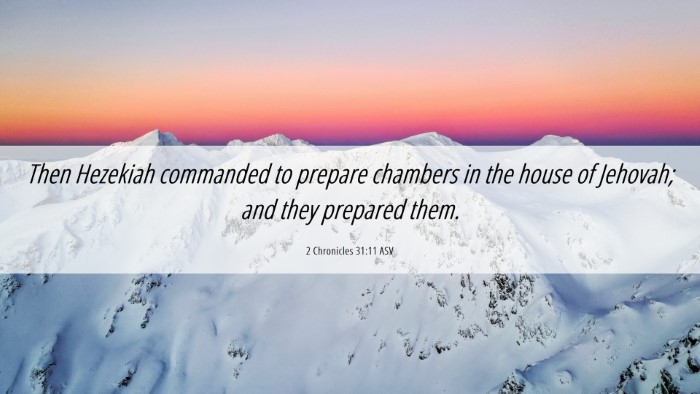Picture 06 - 2 Chronicles 31:11 ASV Desktop Wallpaper - Then Hezekiah commanded to prepare chambers in - Desktop Bible Verse Wallpaper