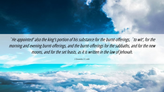 Picture 06 - 2 Chronicles 31:3 ASV Desktop Wallpaper - `He appointed' also the king's portion of his - Desktop Bible Verse Wallpaper