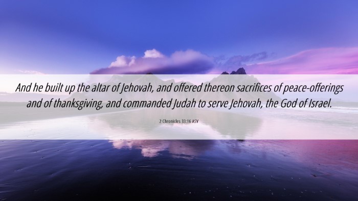 Picture 06 - 2 Chronicles 33:16 ASV Desktop Wallpaper - And he built up the altar of Jehovah, and offered - Desktop Bible Verse Wallpaper