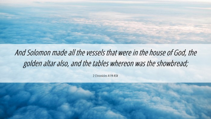 Picture 06 - 2 Chronicles 4:19 ASV Desktop Wallpaper - And Solomon made all the vessels that were in the - Desktop Bible Verse Wallpaper