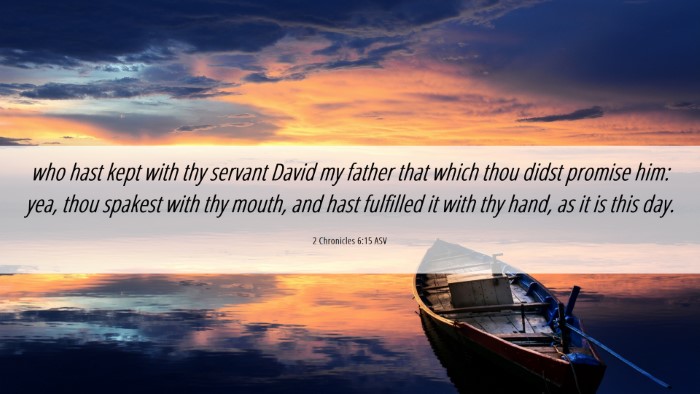 Picture 06 - 2 Chronicles 6:15 ASV Desktop Wallpaper - who hast kept with thy servant David my father - Desktop Bible Verse Wallpaper