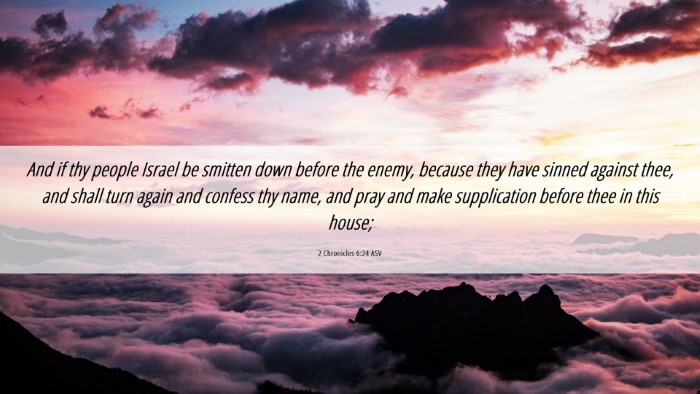 Picture 06 - 2 Chronicles 6:24 ASV Desktop Wallpaper - And if thy people Israel be smitten down before - Desktop Bible Verse Wallpaper