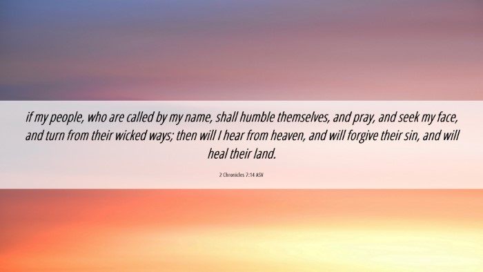 Picture 06 - 2 Chronicles 7:14 ASV Desktop Wallpaper - if my people, who are called by my name, shall - Desktop Bible Verse Wallpaper