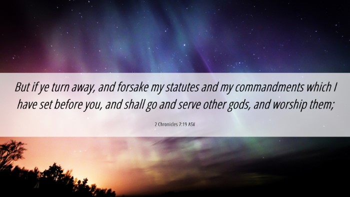 Picture 06 - 2 Chronicles 7:19 ASV Desktop Wallpaper - But if ye turn away, and forsake my statutes and - Desktop Bible Verse Wallpaper