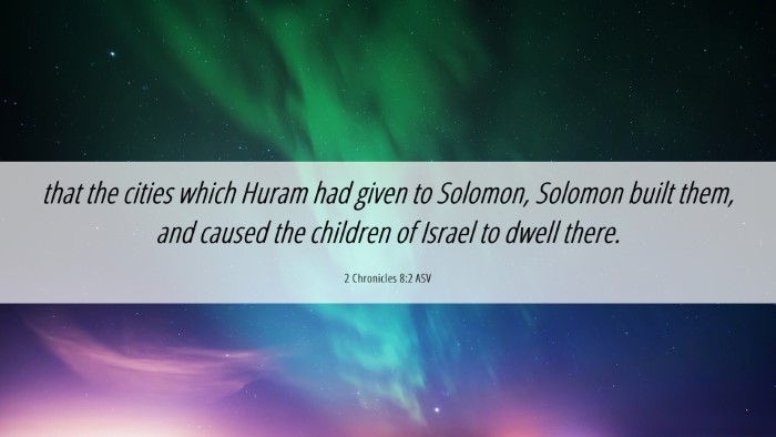 Picture 06 - 2 Chronicles 8:2 ASV Desktop Wallpaper - that the cities which Huram had given to Solomon, - Desktop Bible Verse Wallpaper