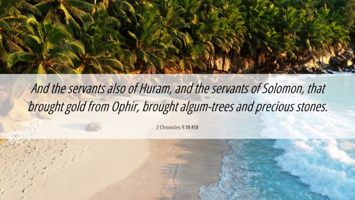 Picture 06 - 2 Chronicles 9:10 ASV Desktop Wallpaper - And the servants also of Huram, and the servants - Desktop Bible Verse Wallpaper