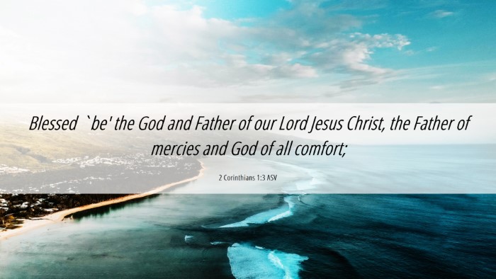 Picture 06 - 2 Corinthians 1:3 ASV Desktop Wallpaper - Blessed `be' the God and Father of our Lord Jesus - Desktop Bible Verse Wallpaper