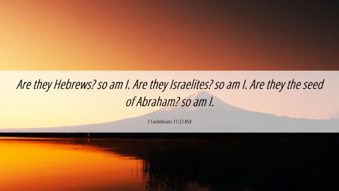 Picture 06 - 2 Corinthians 11:22 ASV Desktop Wallpaper - Are they Hebrews? so am I. Are they Israelites? - Desktop Bible Verse Wallpaper