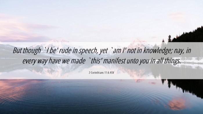 Picture 06 - 2 Corinthians 11:6 ASV Desktop Wallpaper - But though `I be' rude in speech, yet `am I' not - Desktop Bible Verse Wallpaper