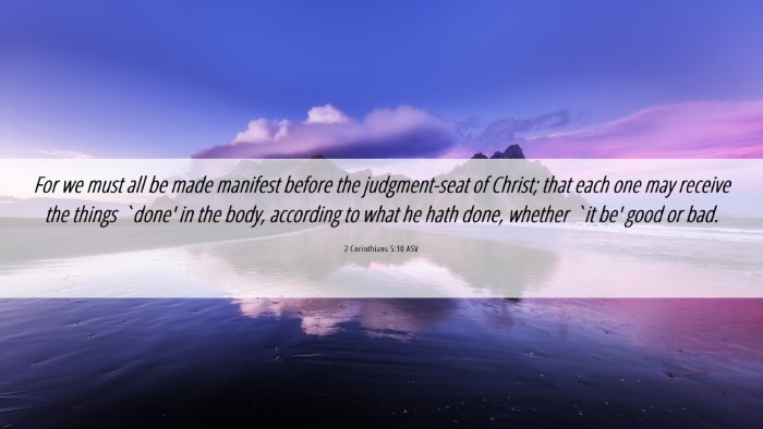 Picture 06 - 2 Corinthians 5:10 ASV Desktop Wallpaper - For we must all be made manifest before the - Desktop Bible Verse Wallpaper