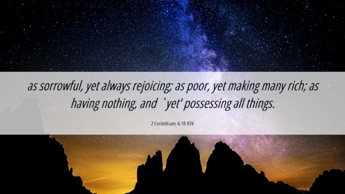 Picture 06 - 2 Corinthians 6:10 ASV Desktop Wallpaper - as sorrowful, yet always rejoicing; as poor, yet - Desktop Bible Verse Wallpaper