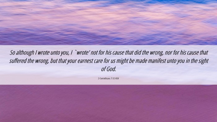 Picture 06 - 2 Corinthians 7:12 ASV Desktop Wallpaper - So although I wrote unto you, I `wrote' not for - Desktop Bible Verse Wallpaper