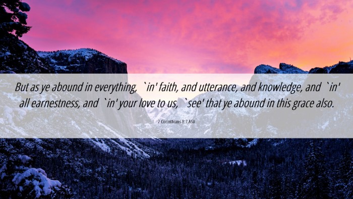 Picture 06 - 2 Corinthians 8:7 ASV Desktop Wallpaper - But as ye abound in everything, `in' faith, and - Desktop Bible Verse Wallpaper