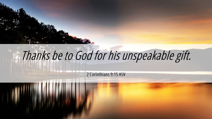Picture 06 - 2 Corinthians 9:15 ASV Desktop Wallpaper - Thanks be to God for his unspeakable - Desktop Bible Verse Wallpaper