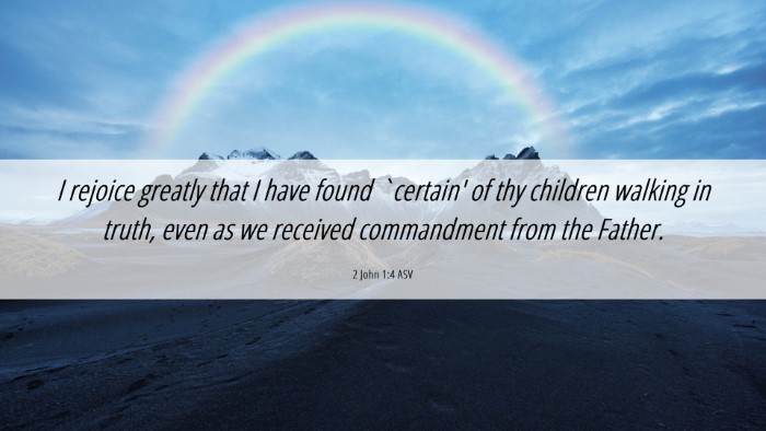Picture 06 - 2 John 1:4 ASV Desktop Wallpaper - I rejoice greatly that I have found `certain' of - Desktop Bible Verse Wallpaper