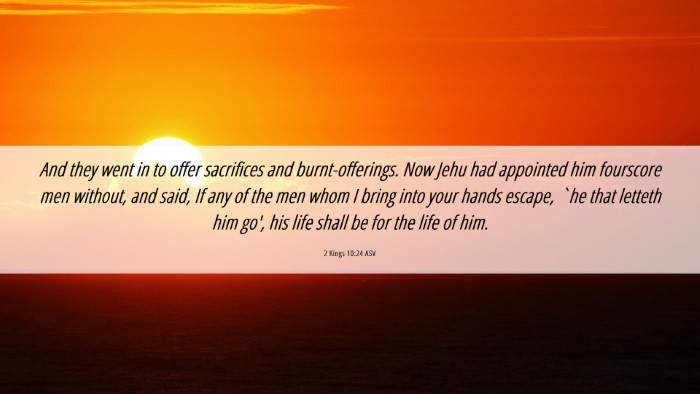 Picture 06 - 2 Kings 10:24 ASV Desktop Wallpaper - And they went in to offer sacrifices and - Desktop Bible Verse Wallpaper