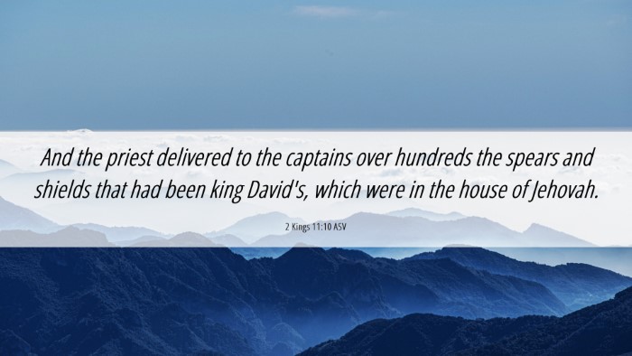Picture 06 - 2 Kings 11:10 ASV Desktop Wallpaper - And the priest delivered to the captains over - Desktop Bible Verse Wallpaper