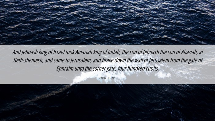 Picture 06 - 2 Kings 14:13 ASV Desktop Wallpaper - And Jehoash king of Israel took Amaziah king of - Desktop Bible Verse Wallpaper