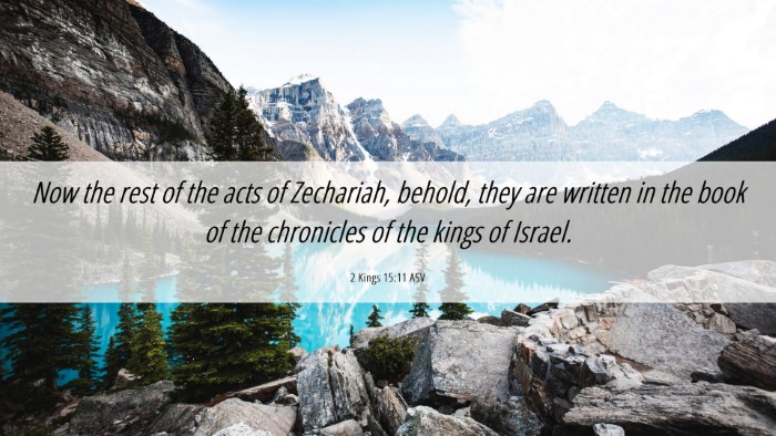Picture 06 - 2 Kings 15:11 ASV Desktop Wallpaper - Now the rest of the acts of Zechariah, behold, - Desktop Bible Verse Wallpaper