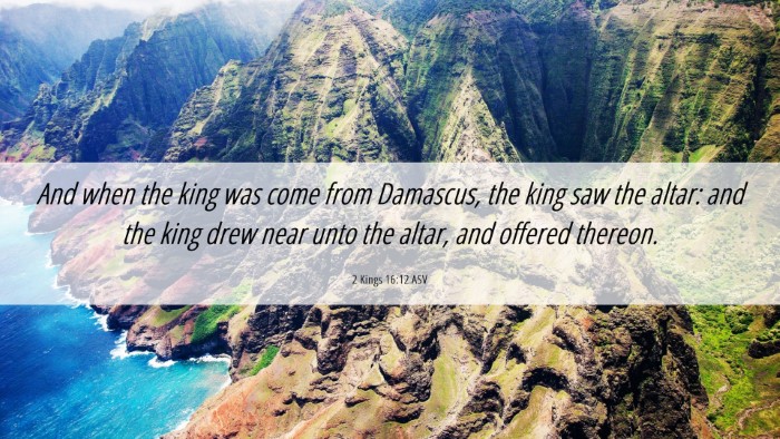 Picture 06 - 2 Kings 16:12 ASV Desktop Wallpaper - And when the king was come from Damascus, the - Desktop Bible Verse Wallpaper