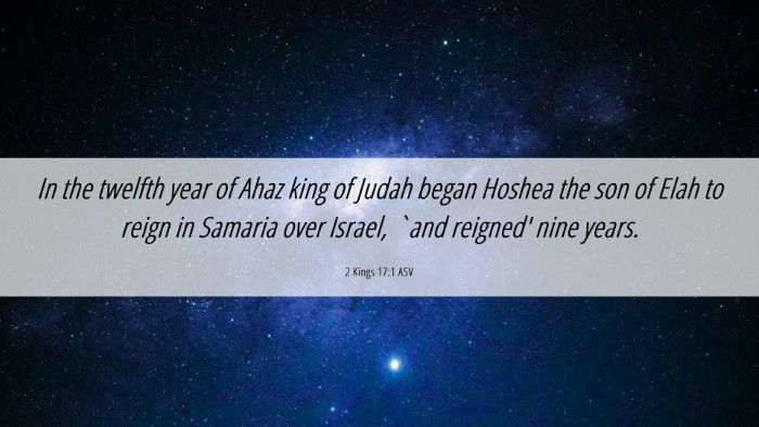 Picture 06 - 2 Kings 17:1 ASV Desktop Wallpaper - In the twelfth year of Ahaz king of Judah began - Desktop Bible Verse Wallpaper