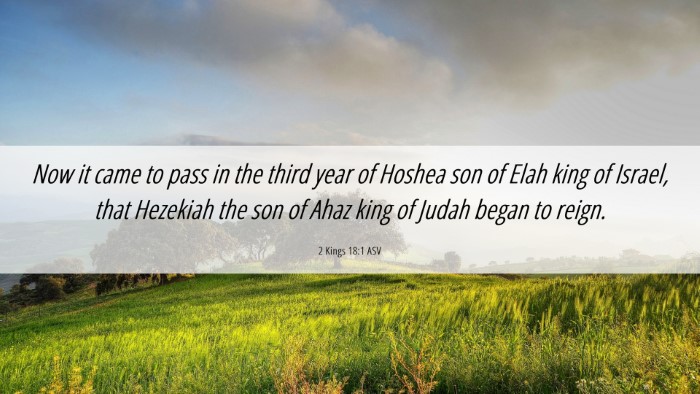 Picture 06 - 2 Kings 18:1 ASV Desktop Wallpaper - Now it came to pass in the third year of Hoshea - Desktop Bible Verse Wallpaper